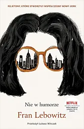 Nie w humorzeFran Lebowitz