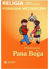 Religia 0 Poradnik metodyczny Przychodzimy do,
