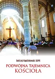 Podwójna tajemnica Kościoła Podwójna tajemnica Kościoła