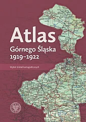Atlas Górnego Śląska 1919-1922Grzegorz Bębnik