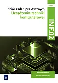 Zbiór zadań praktycznych Kwalifikacja INF.02 Część 1 Urządzenia techniki komputerowej Zbiór zadań praktycznych Kwalifikacja INF.02 Część 1 Urządzenia techniki komputerowej
