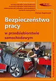 Bezpieczeństwo pracy w przedsiębiorstwie samochodowym Bezpieczeństwo pracy w przedsiębiorstwie samochodowym