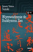 Wprowadzenie do buddyzmu Zen Wprowadzenie do buddyzmu Zen