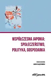Współczesna Japonia społeczeństwo, polityka, gospodarkaJakub Zajączkowski