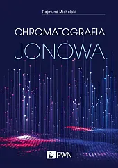 Chromatografia jonowaRajmund Michalski