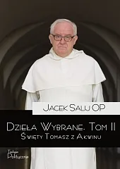 Dzieła wybrane Tom 2 Święty Tomasz,Jacek Salij