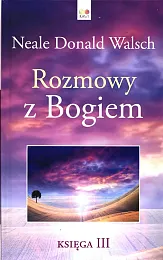 Rozmowy z Bogiem Księga 3Donald Walsch Neale Rozmowy z Bogiem Księga 3Donald Walsch Neale
