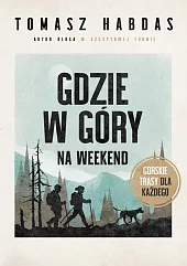 Gdzie w góry na weekendTomasz Habdas