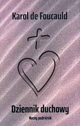 Dziennik duchowyKarol de Foucauld
