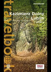 Kazimierz Dolny, Lublin i okolice. Travelbook.,Bodnari Magdalena