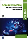 Administrowanie sieciowymi systemami operacyjnymi INF.02 Podręcznik. Część 4 Administrowanie sieciowymi systemami operacyjnymi INF.02 Podręcznik. Część 4