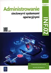 Administrowanie sieciowymi systemami operacyjnymi INF.02 Podręcznik.,Sylwia Osetek Administrowanie sieciowymi systemami operacyjnymi INF.02 Podręcznik.,Sylwia Osetek