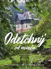 Odetchnij od miasta Dolny ŚląskSylwia Kawalerowicz