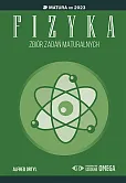 Fizyka. Zbiór zadań maturalnych. Matura od 2023 Fizyka. Zbiór zadań maturalnych. Matura od 2023