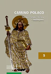 Camino Polaco Teologia - Sztuka -,Piotr Roszak Camino Polaco Teologia - Sztuka -,Piotr Roszak