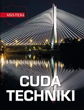 Nasza Polska Cuda technikiJarosław Górski