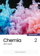 Chemia Zbiór zadań matura 2022 Tom, Chemia Zbiór zadań matura 2022 Tom,