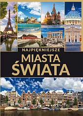 Najpiękniejsze miasta świataDawid Lasociński Najpiękniejsze miasta świataDawid Lasociński