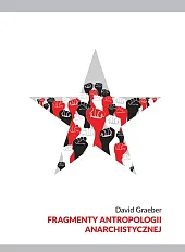 Fragmenty antropologii anarchistycznejDavid Graeber