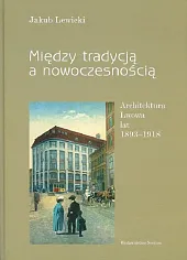 Między tradycją a nowoczesnościąJakub Lewicki