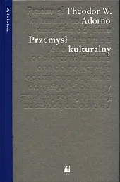 Przemysł kulturalnyW.Theodor Adorno