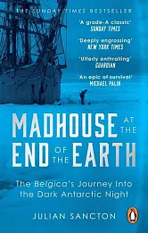 Madhouse at the End of the Earth Madhouse at the End of the Earth