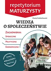 Wiedza o społeczeństwie Repetytorium maturzystyMaciej Podbielkowski