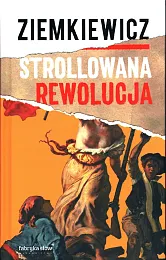 Strollowana rewolucjaRafał Ziemkiewicz