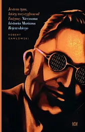 Jestem tym który rozszyfrował EnigmęRobert Gawłowski