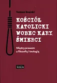 Kościół katolicki wobec kary śmierci Kościół katolicki wobec kary śmierci