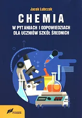 Chemia w pytaniach i odpowiedziach dla,Jacek Lubczak Chemia w pytaniach i odpowiedziach dla,Jacek Lubczak