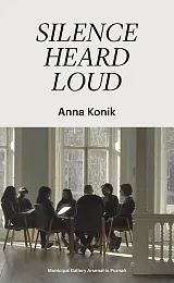 Silence Heard LoudAnna Konik