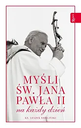 Myśli św. Jana Pawła II na,Leszek Smoliński Myśli św. Jana Pawła II na,Leszek Smoliński