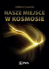 Nasze miejsce w kosmosieHélène Courtois