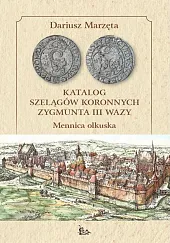 Katalog szelągów koronnych Zygmunta III WazyDariusz Marzęta