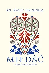 Miłość i inne wydarzeniaJózef Tischner