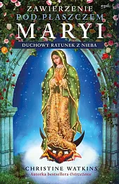 Zawierzenie pod płaszczem MaryiChristine Watkins