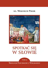 Spotkać się w słowie Tom 3Wojciech Pikor