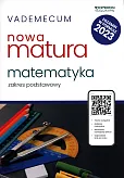 Vademecum Nowa matura 2023 Matematyka Zakres podstawowy