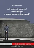 Jak pokonać trudności z matematyką w szkole ponadpodstawowej? Jak pokonać trudności z matematyką w szkole ponadpodstawowej?