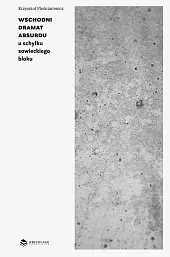 Wschodni dramat absurduKrzysztof Pleśniarowicz Wschodni dramat absurduKrzysztof Pleśniarowicz