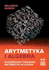 Arytmetyka i algebraWojciech Guzicki