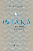 Wiara Praktyczny przewodnik Wiara Praktyczny przewodnik