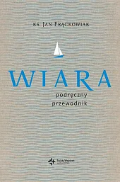 Wiara Praktyczny przewodnikJan Frąckowiak