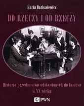 Do rzeczy i od rzeczyMaria Barbasiewicz