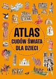 Atlas cudów świata dla dzieci