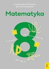 Arkusze egzaminacyjne dla ósmoklasistów MatematykaPaulina Żelazowska