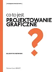 Co to jest projektowanie graficzne? Co to jest projektowanie graficzne?