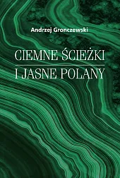 Ciemne ścieżki i jasne polany