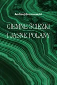 Ciemne ścieżki i jasne polany Ciemne ścieżki i jasne polany